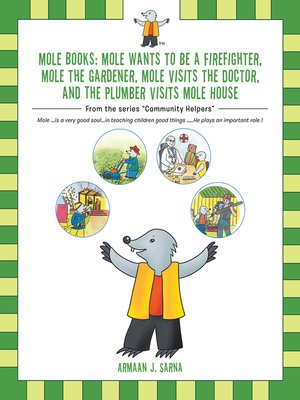 cover image of Mole Wants to be a Firefighter, Mole the Gardener, Mole Visits the Doctor, and The Plumber Visits Mole House